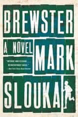 Mark Slouka: Brewster : A Novel