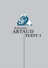 Antonin Artaud: Texty I.