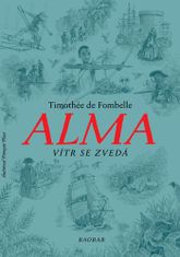 Timothée de Fombelle;Francois Place: Alma. Vítr se zvedá