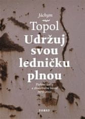 Jáchym Topol;Petr Ferenc: Udržuj svou ledničku plnou - Písňové texty a zhudebněné básně 1979 - 2021