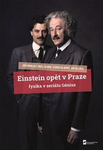 Pavel Cejnar;Stanislav Daniš;Jiří: Einstein opět v Praze - Fyzika v seriálu Génius