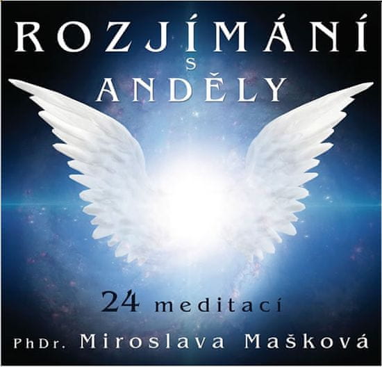 Miroslava Mašková: Rozjímání s anděly - 24 meditací