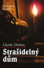 Charles Dickens: Strašidelný dům - Duchařské povídky