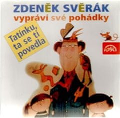 Zdeněk Svěrák: Zdeněk Svěrák vypráví své pohádky - Tatínku, ta se ti povedla