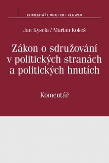 Jan Kysela: Zákon o sdružování v politických stranách a politických hnutích - č. 424/1991 Sb., Komentář