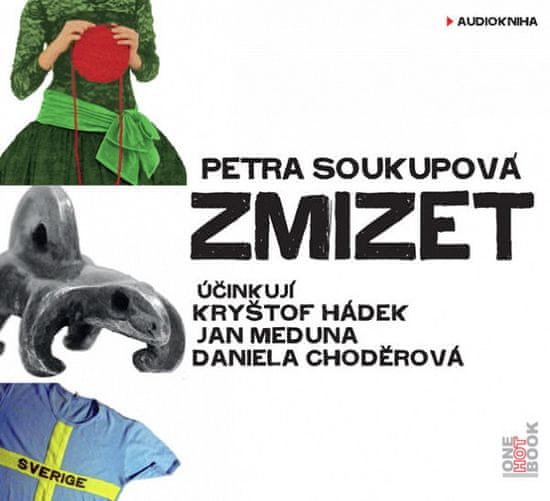 Petra Soukupová: Zmizet - CDmp3 (Čtou Kryštof Hádek, Jan Meduna, Daniela Choděrová)