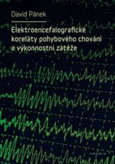 David Pánek: Elektroencefalografické koreláty pohybového chování a výkonnostní zátěže