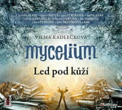 Vilma Kadlečková: Mycelium II - Led pod kůží - 2 CDmp3