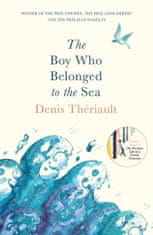 Denis Theriault: The Boy Who Belonged to the Sea