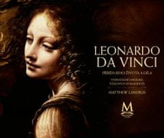 Matthew Landrus: Leonardo da Vinci - Příběh jeho života a díla