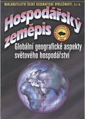 Ivan Bičík: Hospodářský zeměpis - Globální geografické aspekty světového hospodářství
