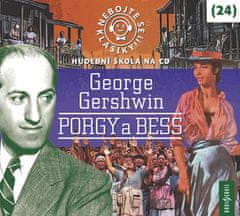 George Gershwin: Nebojte se klasiky! 24 George Gershwin Porgy a Bess - Hudební škola na CD