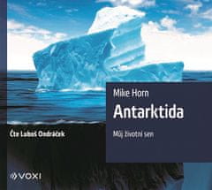 Mike Horn: Antarktida (audiokniha) - Můj životní sen