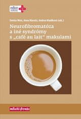 Denisa Weis: Neurofibromatóza a iné syndromy s „café au lait“ makulami
