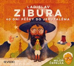 Ladislav Zibura: 40 dní pěšky do Jeruzaléma (audiokniha) - čte Miloň Čepelka