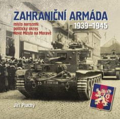 Jiří Plachý: Zahraniční armáda 1939-1945 (místo narození: politický okres Nové Město na Moravě)