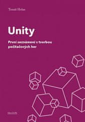 Tomáš Holan: Unity - První seznámení s tvorbou počítačových her