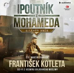 František Kotleta: Poutník z Mohameda - Alláhův hněv - CDmp3 (Čte Martin Zahálka)