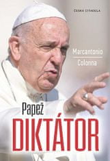Colonna Marcantonio: Papež diktátor
