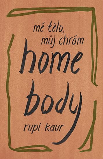 Rupi Kaur: Home Body: Mé tělo, můj chrám