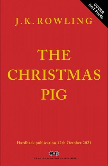 J. K. Rowling: The Christmas Pig