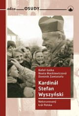 kol.: Kardinál Stefan Wyszyński - Nekorunovaný král Polska