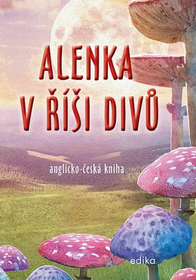 Dana Olšovská: Alenka v říši divů (B1/B2) - anglicko-česká kniha