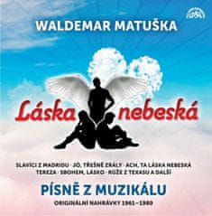 Waldemar Matuška: Láska nebeská - Písně z muzikálu, originální nahrávky 1961-1980