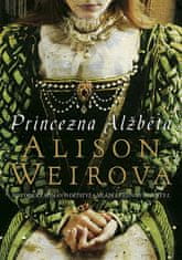 Alison Weirová: Princezna Alžběta