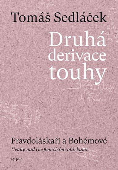 Tomáš Sedláček: Druhá derivace touhy 3: Pravdoláskaři a Bohémové