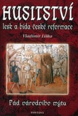 Vladimír Liška: Husitství lesk a bída české reformace - Pád národního mýtu