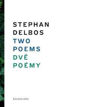 Stephan Delbos: Two Poems/ Dvě poémy