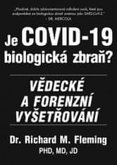 Richard M. Fleming: Je COVID-19 Biologická zbraň? - Vědecké a forenzní vyšetřování
