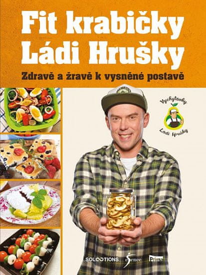 Ladislav Hruška: Fit krabičky Ládi Hrušky - Zdravě a žravě k vysněné postavě