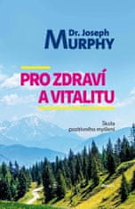 Joseph Murphy: Pro zdraví a vitalitu