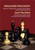 Josef Maršálek: Královské procházky - Zajímavé a vtipné partie, ve kterých král netradičně vyráží do středu šachovnice