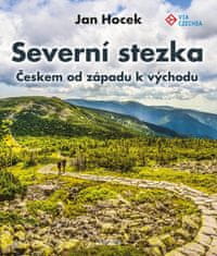Jan Hocek: Severní stezka - Českem od západu k východu