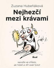 Zuzana Hubeňáková: Nejhezčí mezi krávami