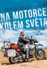 Vojtěch Lavický: Na motorce kolem světa