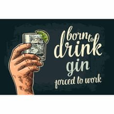 Retro Cedule Ceduľa Born To Drink Gin - Porced To Work