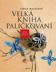 Lenka Malátová: Velká kniha paličkování