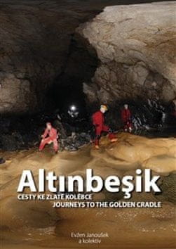 Evžen Janoušek;kol.: Altinbeşik - Cesty ke zlaté kolébce/Journeys to the golden cradle