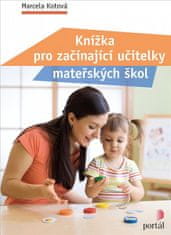 Marcela Kotová: Knížka pro začínající učitelky mateřských škol
