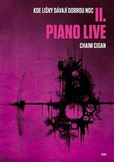 Chaim Cigan: Piano live - Kde lišky dávají dobrou noc II.