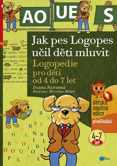 Ivana Novotná: Ako pes Logopes naučil deti hovoriť - Logopedie pro děti od 4 do 7 let
