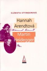 Elzbieta Ettingerová: Hannah Arendtová Martin Heidegger