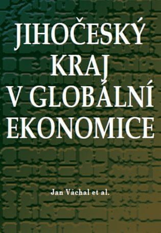 Jan Váchal: Jihočeský kraj v globální ekonomice