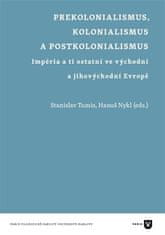 Prekolonializmus, kolonializmus, postkolonializmus - Hanuš Nykl