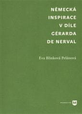 Blinková Eva Pelánová: Německá inspirace v díle Gérarda de Nerval