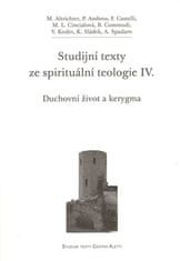 kol.: Studijní texty ze spirituální teologie IV. - Duchovní život a kerygma